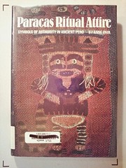 Paracas ritual attire : symbols of authority in ancient Peru /