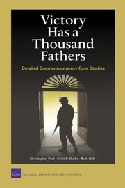 Victory has a thousand fathers : detailed counterinsurgency case studies /