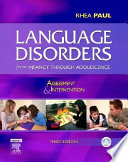 Language disorders from infancy through adolescence : assessment & intervention /