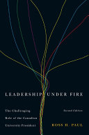 Leadership under fire : the challenging role of the Canadian university president /