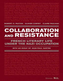 Collaboration and resistance : French literary life under the Nazi occupation /
