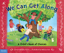 We can get along : a child's book of choices /