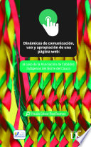 Dinamicas de comunicacion, uso y apropiacion de una pagina web el caso de la Asociacion de Cabildos Indigenas del Norte del Cauca.