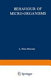 Behaviour of micro-organisms: based on the proceedings of the 10th International Congress of Microbiology held in Mexico City;