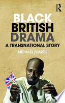 Black British drama : a transnational story /