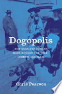 Dogopolis : how dogs and humans made modern New York, London, and Paris /