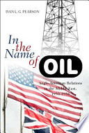 In the name of oil : Anglo-American relations in the Middle East, 1950-1958 /