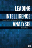 Leading Intelligence Analysis : Lessons from the CIA's Analytic Front Lines.