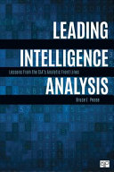Leading intelligence analysis : lessons from the CIA's analytic front lines /