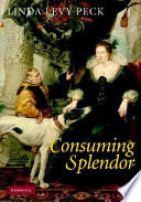 Consuming splendor : society and culture in seventeenth-century England /