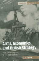 Arms, economics and British strategy : from dreadnoughts to hydrogen bombs /