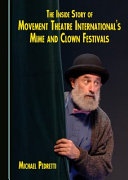 The inside story of Movement Theatre International's mime and clown festivals /