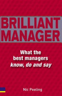 Brilliant manager : what the best managers know, do and say /