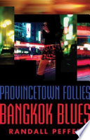 Provincetown follies, Bangkok blues /