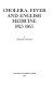 Cholera, fever and English medicine, 1825-1865 /