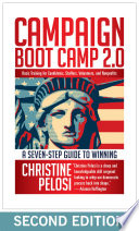 Campaign boot camp 2.0 : basic training for candidates, staffers, volunteers, and nonprofits /
