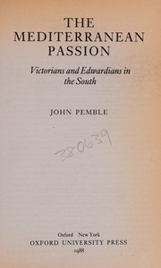 The Mediterranean passion : Victorians and Edwardians in the South /