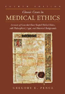 Classsic cases in medical ethics : accounts of cases that have shaped medical ethics, with philosophical, legal, and historical bacgrounds /