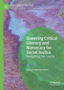 Queering critical literacy and numeracy for social justice : navigating the course /