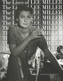 The lives of Lee Miller /