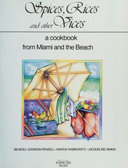 Spices, rices, and other vices : a cookbook from Miami and the beach /