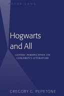 Hogwarts and all : gothic perspectives on children's literature /