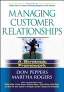 Managing customer relationships : a strategic framework /