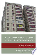 Contemporary middle class in Latin America : a study of San Felipe /