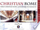 Christian Rome : early Christian Rome : catacombs and basilicas /