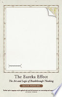 Eureka effect : the art and logic of breakthrough thinking /