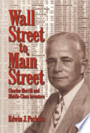 Wall Street to main street : Charles Merrill and middle-class investors /