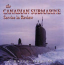 The Canadian submarine : service in review /