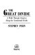 The Great Divide : a walk through America along the Continental Divide /