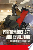 Performance art and revolution : Stuart Brisley's cuts in time /