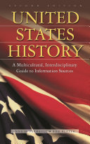 United States history : a multicultural, interdisciplinary guide to information sources /