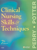 Clinical nursing skills & techniques /