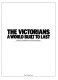 The Victorians : a world built to last /