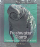 Freshwater giants : hippopotamus, river dolphins, and manatees /