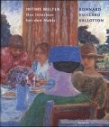 Intime Welten : das Interieur bei den Nabis : Bonnard, Vuillard, Vallotton : aus der Sammlung Arthur und Hedy Hahnloser-Bühler /