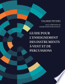 Guide Pour l'enseignement des Instruments à Vent et de Percussions