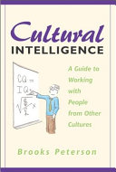 Cultural intelligence : [a guide to working with people from other cultures /