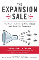 The expansion sale : four must-win conversations to keep and grow your customers /