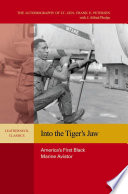 Into the Tiger's Jaw : America's First Black Marine Aviator.
