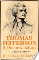 Thomas Jefferson and the new nation : a biography /