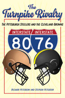 The turnpike rivalry : the Pittsburgh Steelers and the Cleveland Browns /