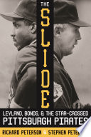 The slide : Leyland, Bonds, and the star-crossed Pittsburgh Pirates /