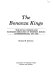 The bonanza kings : the social origins and business behavior of western mining entrepreneurs, 1870-1900 /