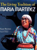 The living tradition of Maria Martinez /