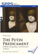 The Putin predicament : problems of legitimacy and succession in Russia /
