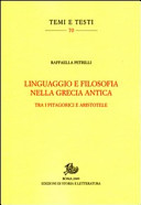 Linguaggio e filosofia nella Grecia antica : tra i Pitagorici e Aristotele /